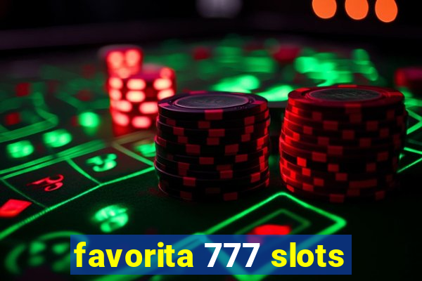 favorita 777 slots